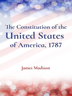 cover image of The Constitution of the United States  of America, 1787